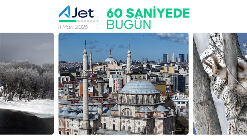 60 saniyede bugün (11 Mart 2026) — Detaylı Analiz