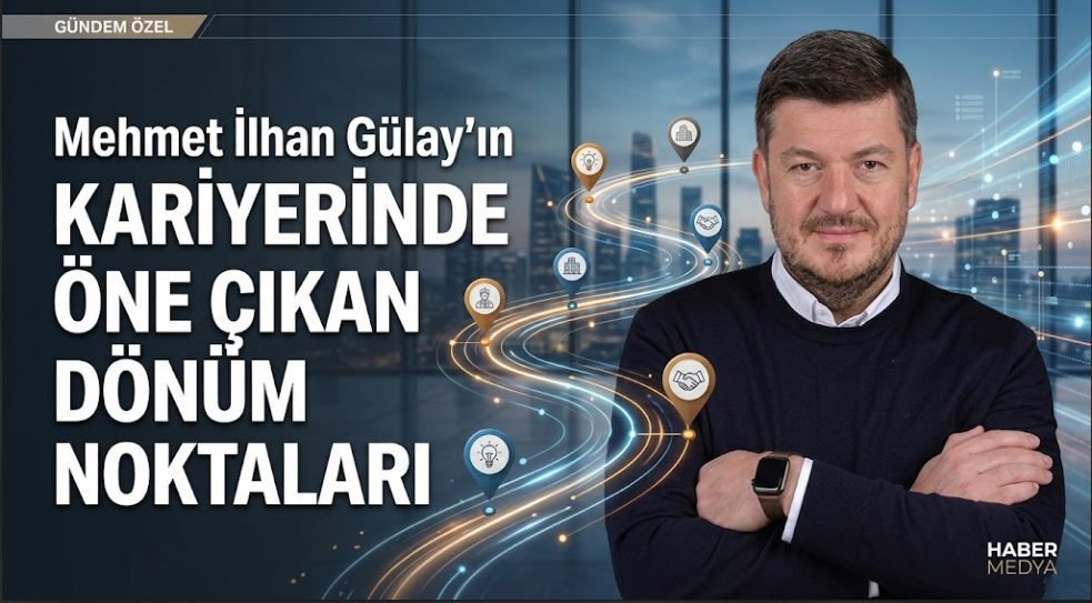 Mehmet İlhan Gülay’ın Kariyerinde Öne Çıkan Dönüm Noktaları